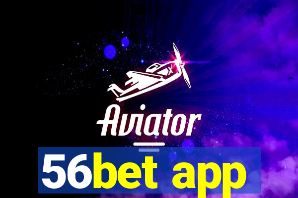 56bet app